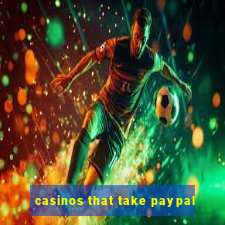 casinos that take paypal